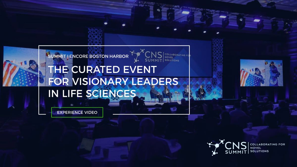 CNS Summit - THE CURATED EVENT FOR VISIONARY LEADERS IN LIFE SCIENCES